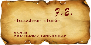 Fleischner Elemér névjegykártya